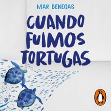 cuando fuimos tortugas (audiolibro)-mar benegas-9788419514585