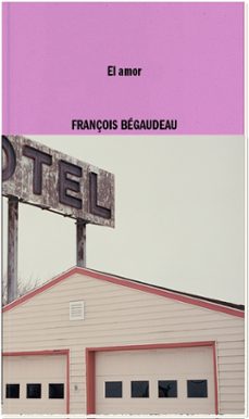 el amor-françois begaudeau-9788419535085