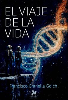 el viaje de la vida-francisco granella goich-9788419604385