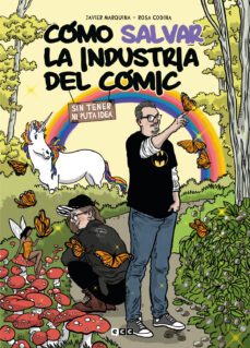 como salvar la industria del comic sin tener ni puta idea-javier marquina-rosa codina-9788419678485