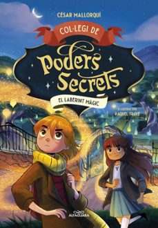 col·legi de poders secrets 5 - el laberint màgic-cesar mallorqui-9788419688385