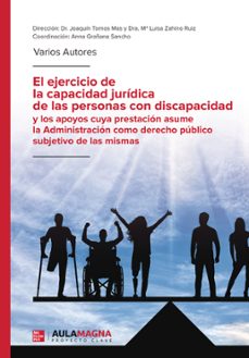 el ejercicio de la capacidad juridica de las personas con discapacidad y los apoyos cuya prestacion asume la administracion como derecho publico subjetivo de las mismas (ebook)-9788419786685