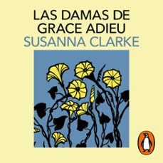 las damas de grace adieu (audiolibro)-susanna clarke-9788419851185