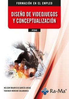 ifcd40. diseño de videojuegos y conceptualizacion-nelson m. garcia-9788419857385