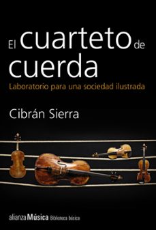 el cuarteto de cuerda: laboratorio para una sociedad ilustrada-cibran sierra-9788420693385
