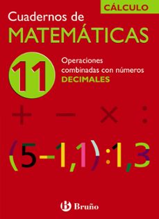 cuaderno de matematicas 11: operaciones combinadas con numeros de cimales-jose echegaray-9788421656785