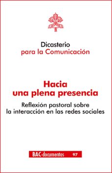 hacia una plena presencia. reflexion pastoral sobre la interaccion en las redes-9788422022985