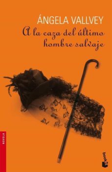 a la caza del ultimo hombre salvaje-angela vallvey-9788423341085