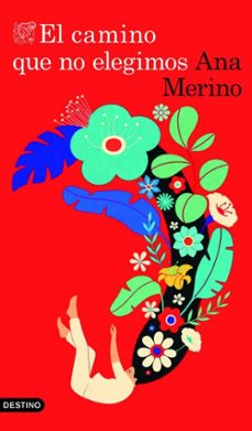 el camino que no elegimos (ebook)-ana merino-9788423368785