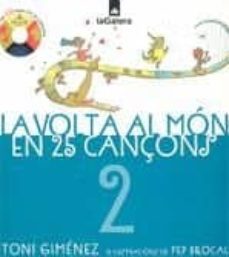 la volta al mon en 25 cançons 2 (incluye cd-rom)-pep brocal-tony gimenez-9788424620585