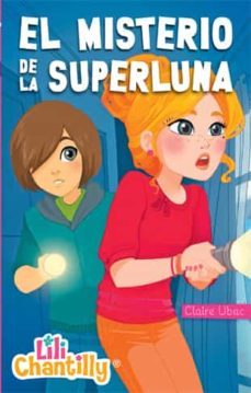 lili chantilly 6. el misterio de la superluna-claire ubac-9788424651985