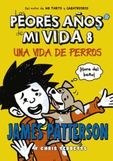 los peores años de mi vida 8: una vida de perros-9788424659585