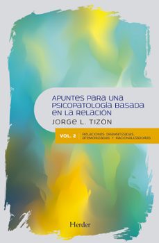 apuntes para una psicopatología basada en la relación vol 2-jorge l. tizon garcia-9788425440885
