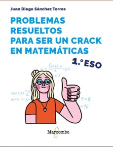 problemas resueltos para ser un crack en matematicas. 1º eso-juan diego sanchez torres-9788426737885