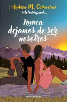 nunca dejamos de ser nosotros (ebook)-andrea m. cañaveras @letrasdepapel_-9788427053885