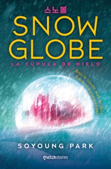 snowglobe. la cupula de hielo-soyoung park-9788427055285