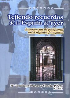 tejiendo recuerdos de la españa de ayer (ebook)-mª guadalupe pedrero sanchez-concha piñero valverde-9788427718685