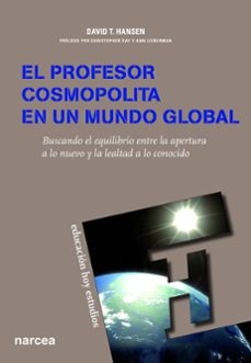 el profesor cosmopolita en el mundo global-david t. hansen-9788427719385