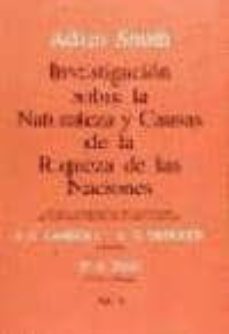 investigacion sobre naturaleza y causas de la riqueza de las naci ones (t. 1)-9788428106085