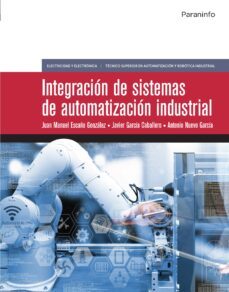 integracion de sistemas de automatizacion industrial-juan manuel escaño gonzalez-javier garcia caballero-antonio nuevo garcia-9788428342285