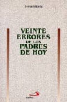 veinte errores de los padres de hoy-samuel alcalde-9788428521185