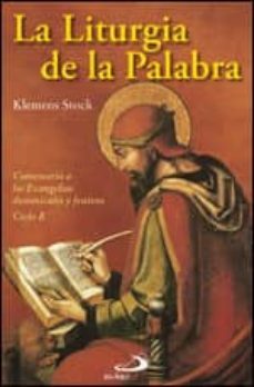 la liturgia de la palabra: comentarios a los evangelios dominical es y festivos ciclo b-klemens stock-9788428528085