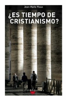 es tiempo de cristianismo-gian marie ploux-9788428820585