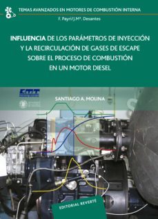 influencia de los parametros de inyeccion y la recirculacion de gases de escape sobre el proceso de combustion en un motor diesel (ebook)-santiago a. molina-9788429190885