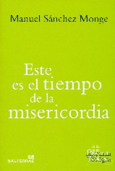 este es el tiempo de la misericordia-manuel sanchez monge-9788429325485