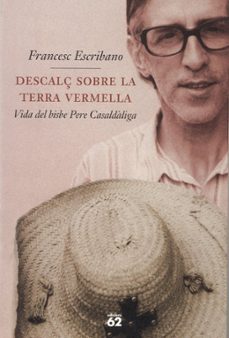 descalç sobre la terra vermella vida del bisbe pere casaldaliga-9788429745085