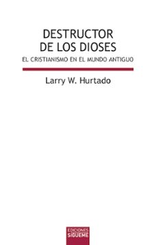destructor de los dioses: el cristianismo en el mundo antiguo-9788430119585