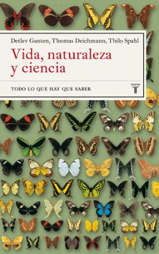 vida, naturaleza y ciencia: todo lo que hay que saber-detlev ganten-thomas deichmann-thilo spahl-9788430605385