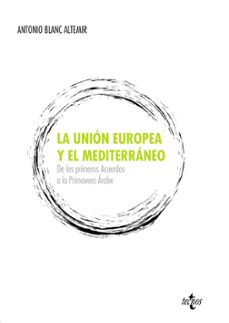 la union europea y el mediterraneo-antonio blanc altemir-9788430955985