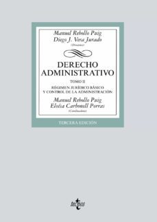 derecho administrativo (3ª ed.) (tomo ii): regimen juridico basico y control de la administracion-manuel (dir.) rebollo puig-diego j. (dir.) vera jurado-9788430974085