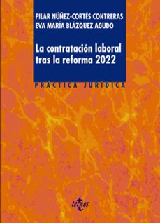 la contratacion laboral tras la reforma 2022-pilar nuñez-cortes contreras-eva maria blazquez agudo-9788430987085