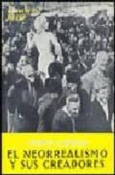 el neorrealismo y sus creadores-patrice hovald-9788432111785