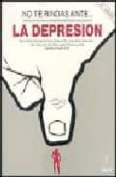 no te rindas ante la depresion (2ª ed.)-9788432124785