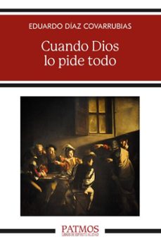 cuando dios lo pide todo (ebook)-eduardo díaz covarrubias-9788432170485