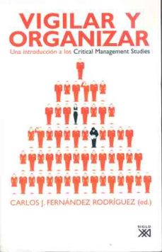 vigilar y organizar: una introduccion a los critical management s tudies-9788432312885