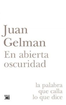 en abierta oscuridad-juan gelman-9788432314285