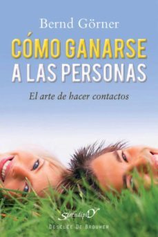 como ganarse a las personas: el arte de hacer contactos-bernd gorner-9788433024985