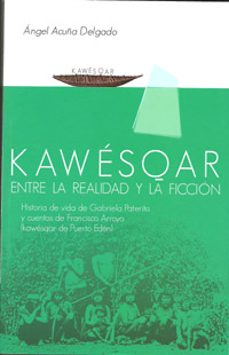 kawesqar: entre la realidad y la ficcion-9788433854285
