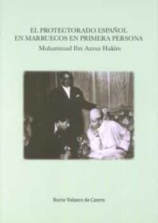 el protectorado español en marruecos: en primera persona. muhammad ibn azzuz hakim-9788433857385