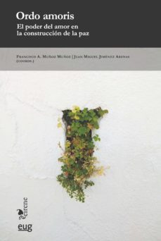 ordo amoris: el poder del amor en la construccion de la paz-francisco j. muñoz muñoz-9788433867285