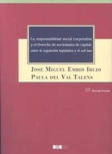 la responsabilidad social corporativa y el derecho de sociedades de capital: entre la regulacion legislativa y el soft law-9788434023185
