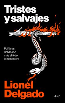 tristes y salvajes-lionel delgado-9788434440685