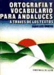 ortografia para andaluces a traves de los textos-9788435904285