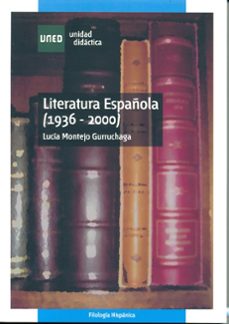 literatura española (1936-2000) (45302ud01a01)-lucia montejo gurruchaga-9788436248685