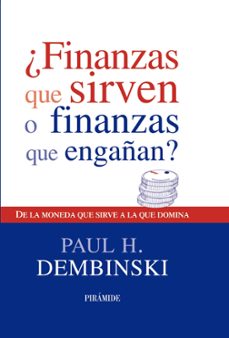 ¿finanzas que sirven o finanzas que engañan?-paul h. dembinski-9788436823585