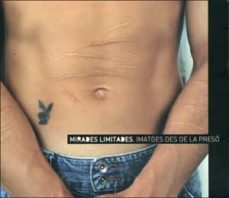 mirades limitades: imatges de la preso (cataleg d exposicio)-norberto piqueras sanchez-josep pelecha pons-9788437063485